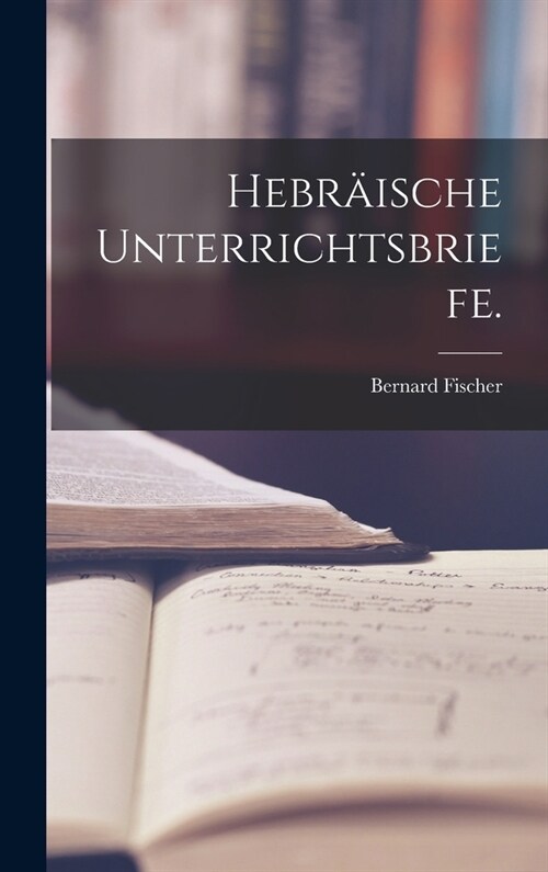 Hebr?sche Unterrichtsbriefe. (Hardcover)