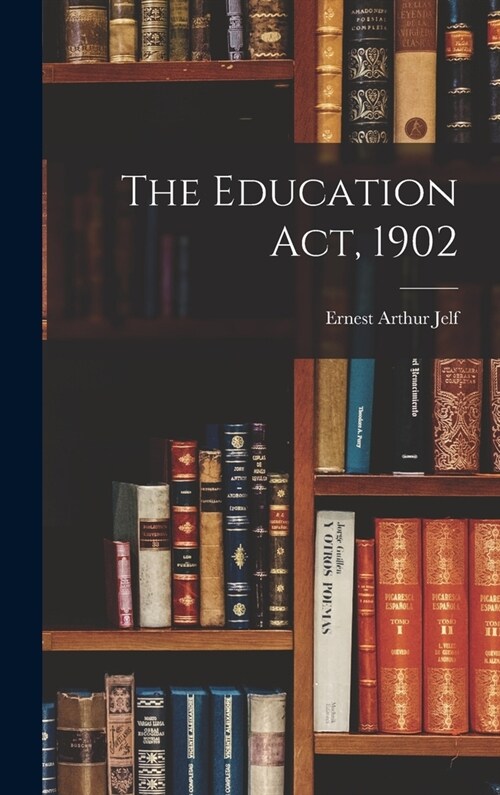 The Education Act, 1902 (Hardcover)