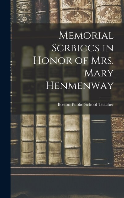 Memorial Scrbiccs in Honor of mrs. Mary Henmenway (Hardcover)