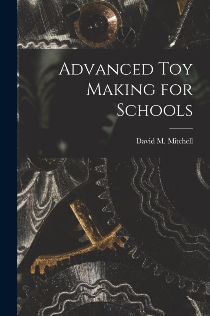 Advanced Toy Making for Schools (Paperback)