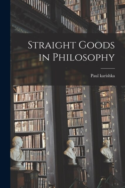 Straight Goods in Philosophy (Paperback)