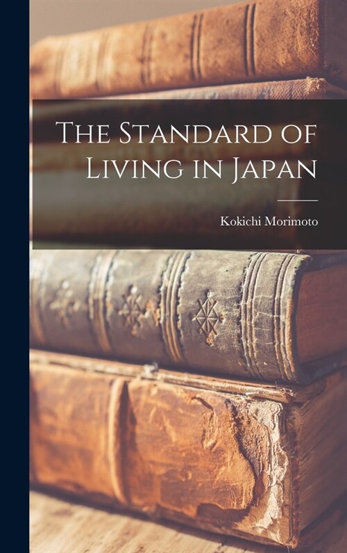 The Standard of Living in Japan (Hardcover)