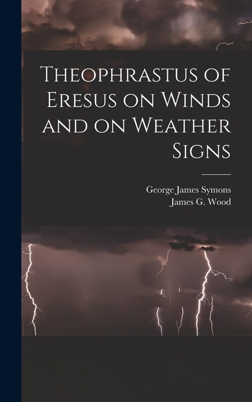 Theophrastus of Eresus on Winds and on Weather Signs (Hardcover)