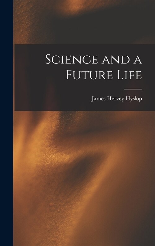 Science and a Future Life (Hardcover)