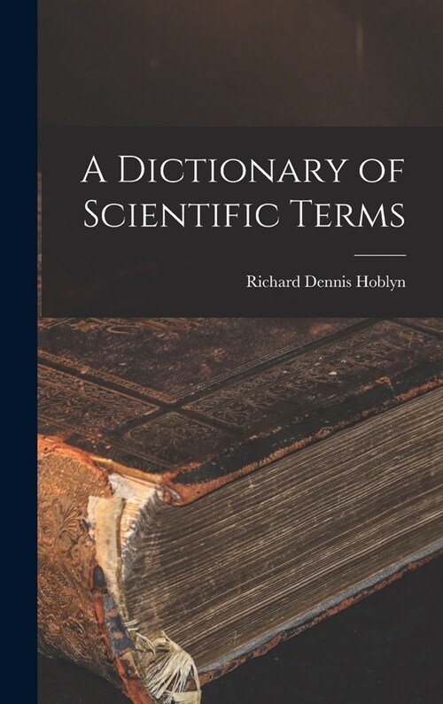 A Dictionary of Scientific Terms (Hardcover)