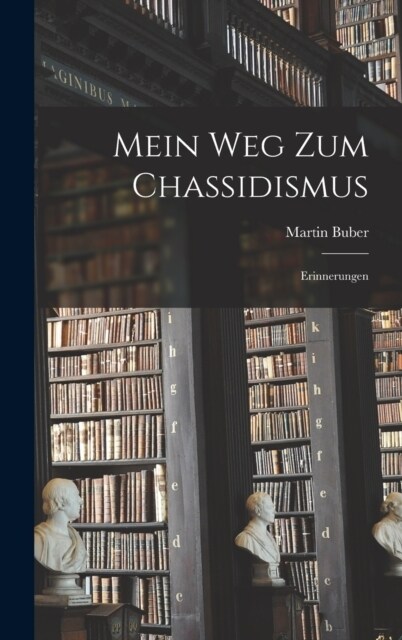 Mein Weg zum Chassidismus: Erinnerungen (Hardcover)