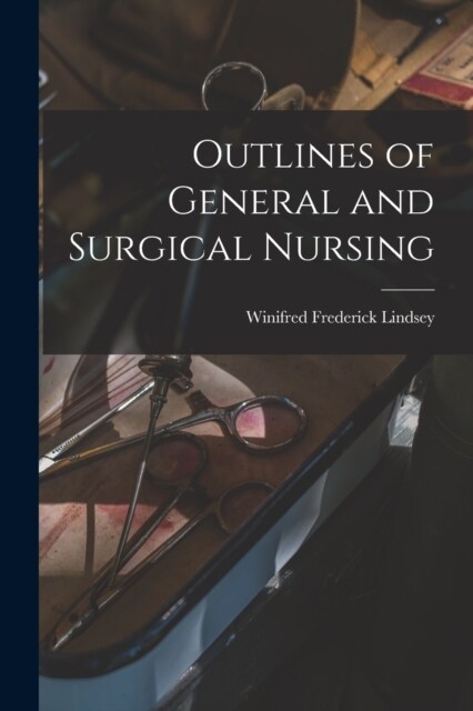 Outlines of General and Surgical Nursing (Paperback)