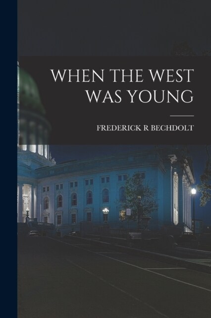 When the West Was Young (Paperback)