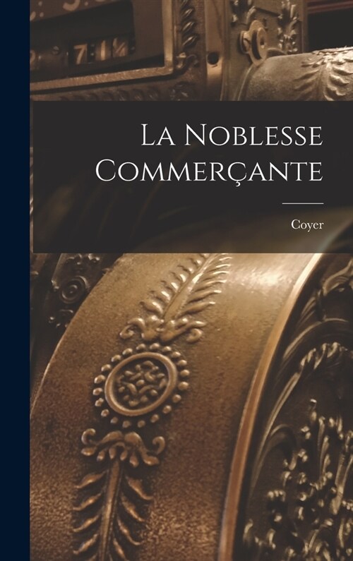 La Noblesse Commer?nte (Hardcover)