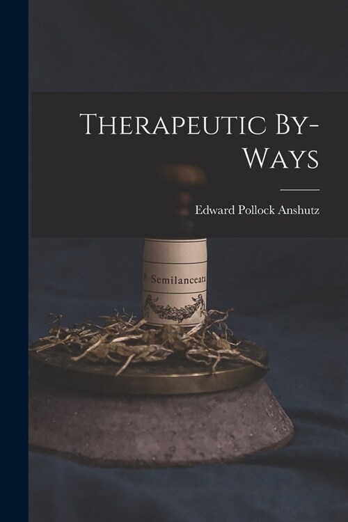 Therapeutic By-Ways (Paperback)