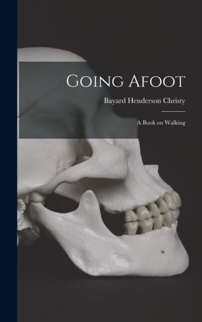 Going Afoot: A Book on Walking (Hardcover)