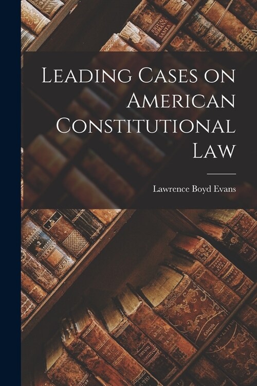 Leading Cases on American Constitutional Law (Paperback)