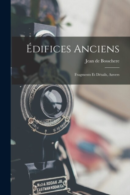 ?ifices Anciens: Fragments Et D?ails, Anvers (Paperback)