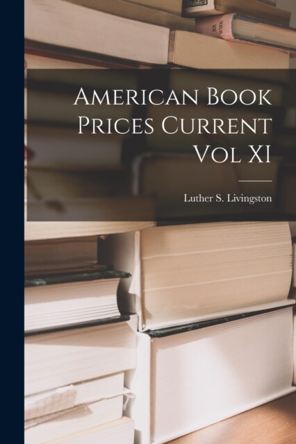 American Book Prices Current vol XI (Paperback)