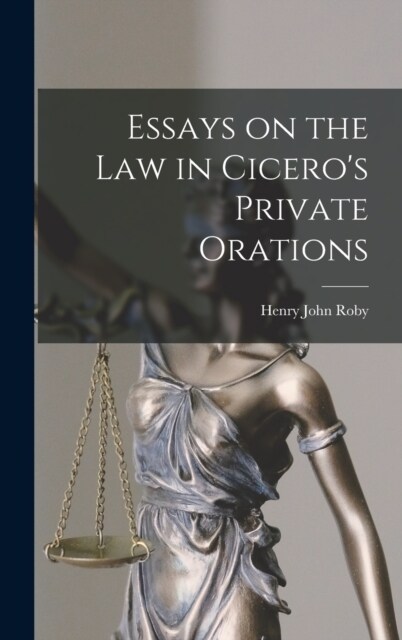 Essays on the Law in Ciceros Private Orations (Hardcover)