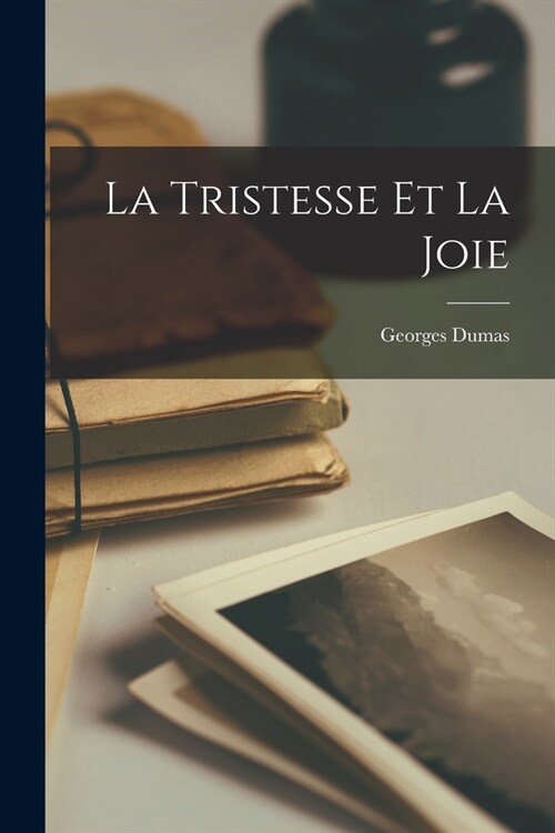 La Tristesse Et La Joie (Paperback)