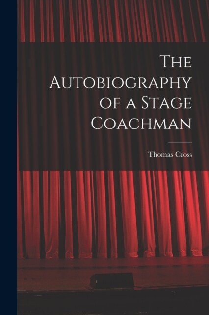 The Autobiography of a Stage Coachman (Paperback)