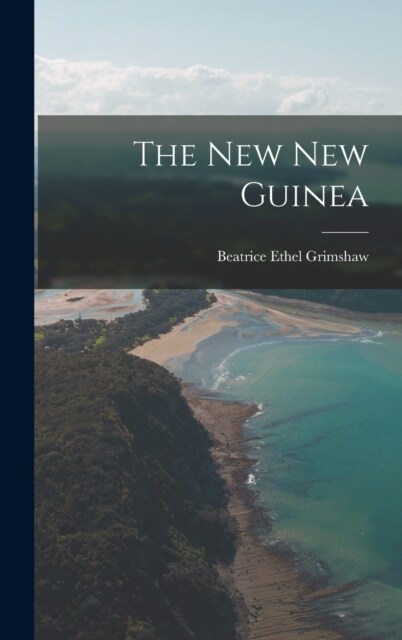 The new New Guinea (Hardcover)