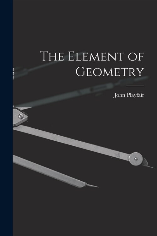 The Element of Geometry (Paperback)