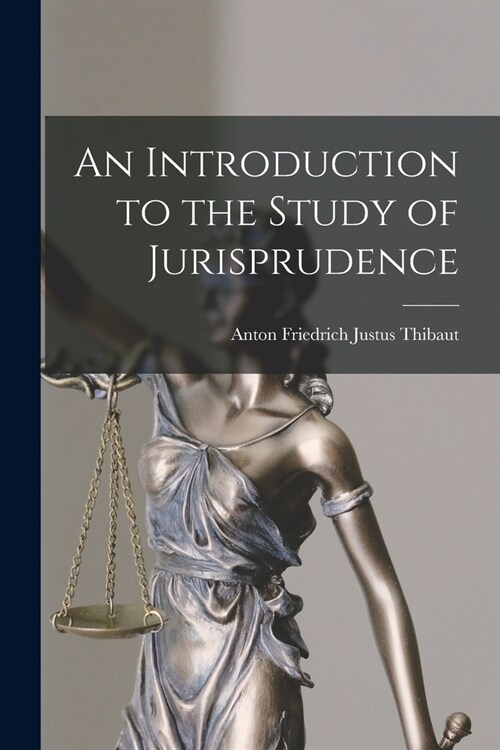 An Introduction to the Study of Jurisprudence (Paperback)