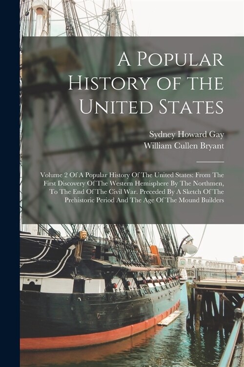 A Popular History of the United States: Volume 2 Of A Popular History Of The United States: From The First Discovery Of The Western Hemisphere By The (Paperback)