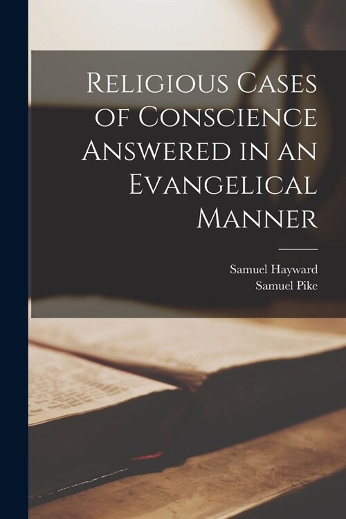 Religious Cases of Conscience Answered in an Evangelical Manner (Paperback)