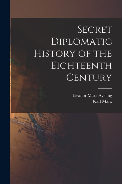 Secret Diplomatic History of the Eighteenth Century (Paperback)