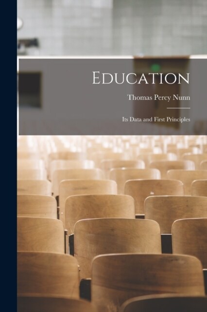 Education: Its Data and First Principles (Paperback)