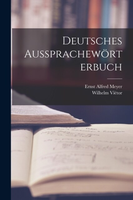 Deutsches Aussprachew?terbuch (Paperback)
