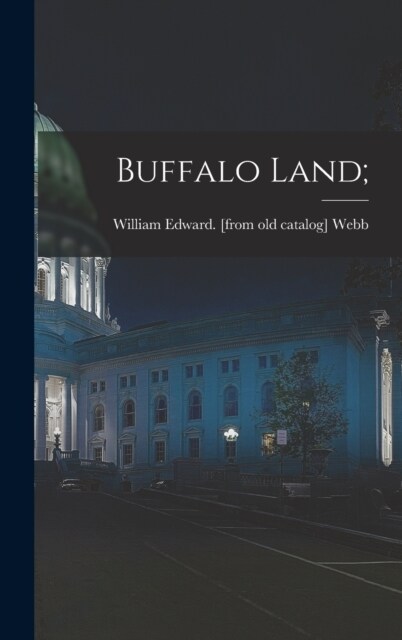 Buffalo Land; (Hardcover)