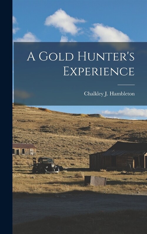 A Gold Hunters Experience (Hardcover)