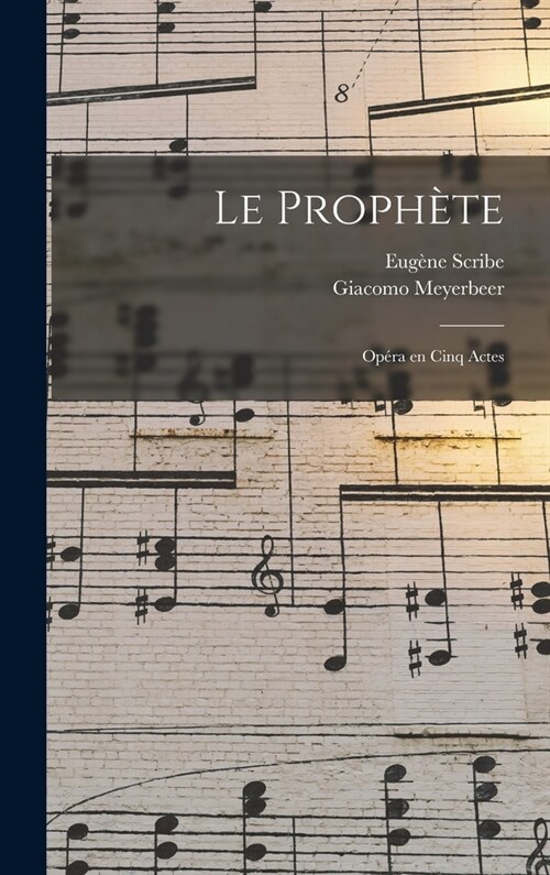 Le proph?e: Op?a en cinq actes (Hardcover)