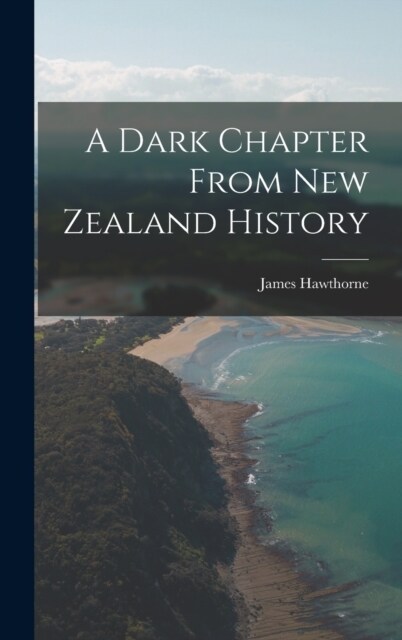 A Dark Chapter From New Zealand History (Hardcover)