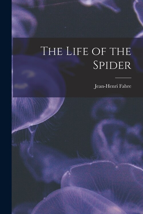 The Life of the Spider (Paperback)