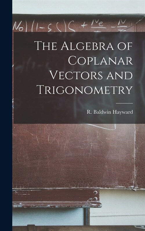 The Algebra of Coplanar Vectors and Trigonometry (Hardcover)