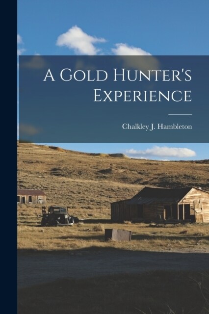 A Gold Hunters Experience (Paperback)