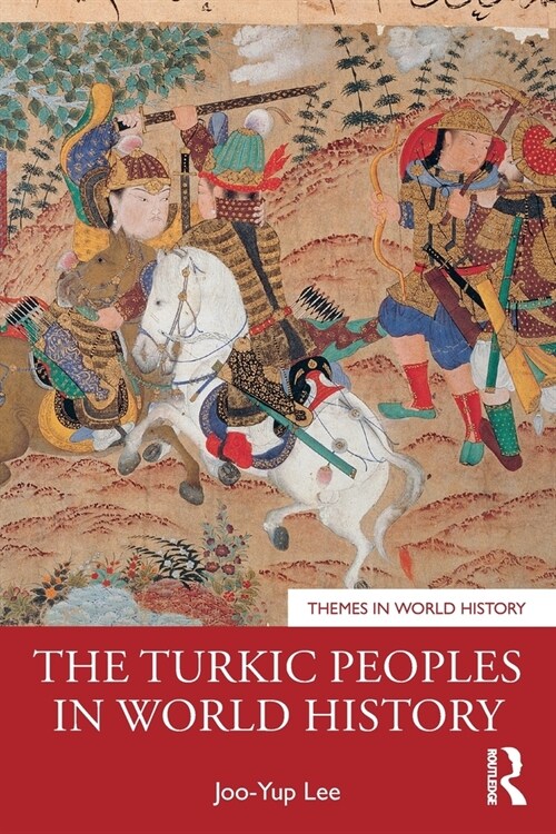 The Turkic Peoples in World History (Paperback)