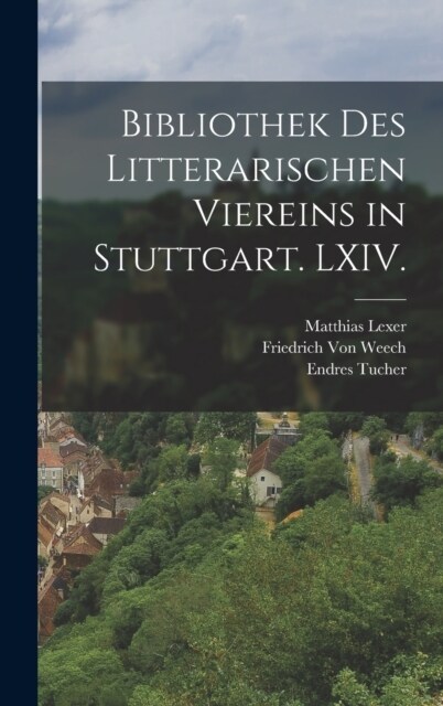 Bibliothek des litterarischen Viereins in Stuttgart. LXIV. (Hardcover)