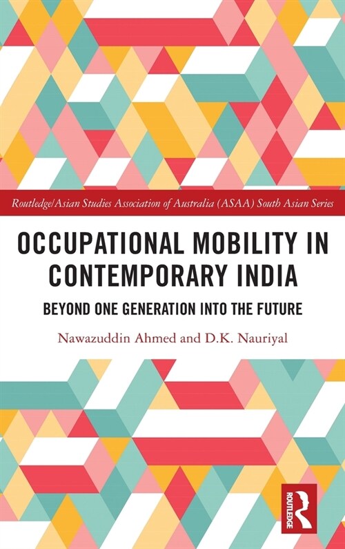 Occupational Mobility in Contemporary India : Beyond One Generation Into the Future (Hardcover)