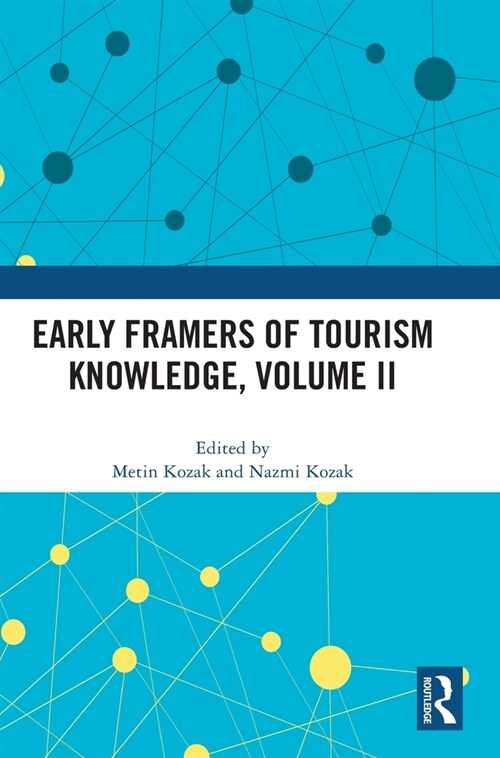 Early Framers of Tourism Knowledge, Volume II (Hardcover)