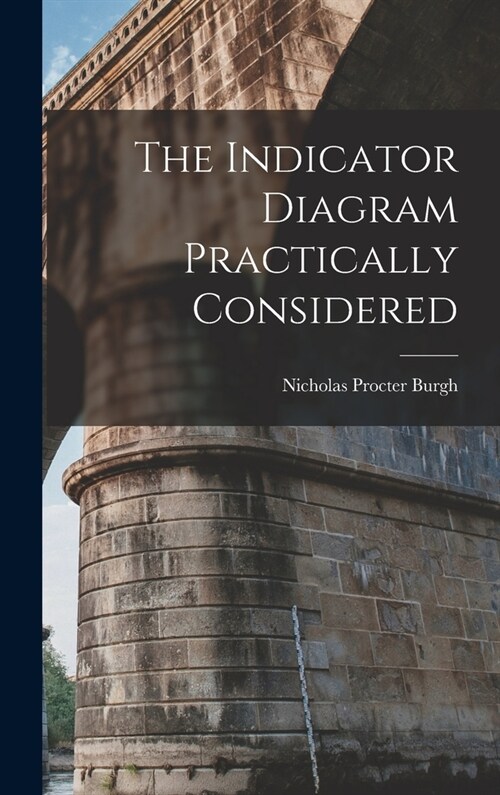 The Indicator Diagram Practically Considered (Hardcover)