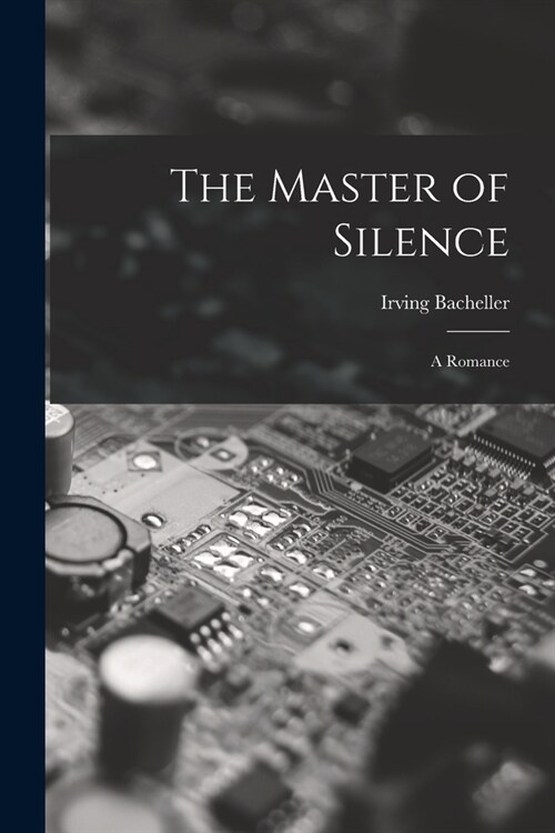 The Master of Silence: A Romance (Paperback)