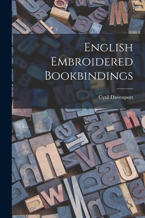 English Embroidered Bookbindings (Paperback)