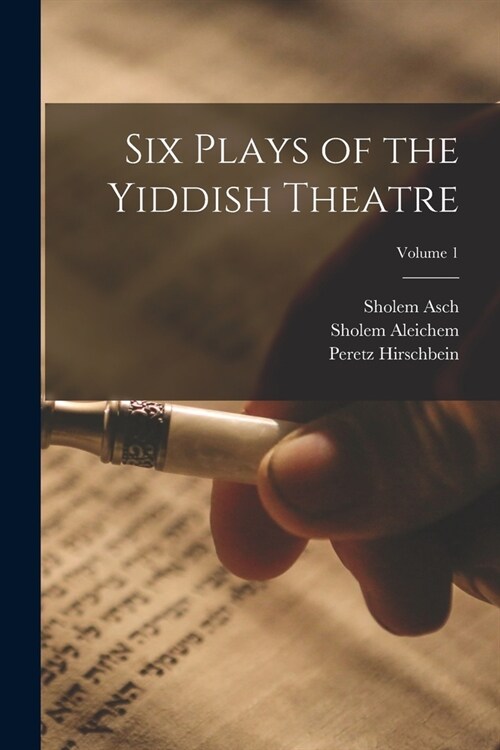 Six Plays of the Yiddish Theatre; Volume 1 (Paperback)