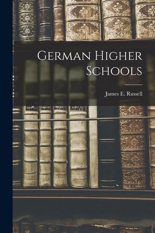 German Higher Schools (Paperback)
