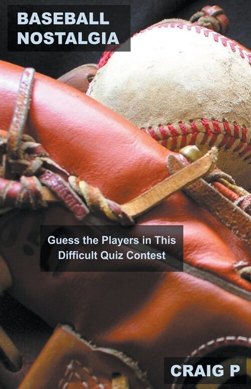 Baseball Nostalgia: Guess the Players in This Difficult Quiz Contest (Paperback)