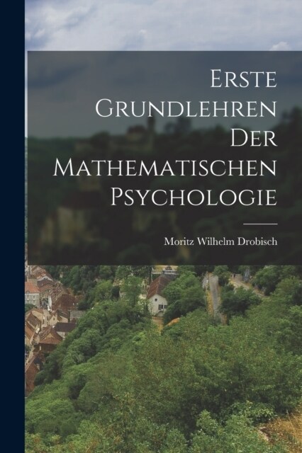 Erste Grundlehren der Mathematischen Psychologie (Paperback)