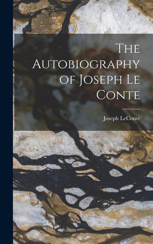 The Autobiography of Joseph Le Conte (Hardcover)