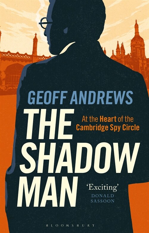 The Shadow Man : At the Heart of the Cambridge Spy Circle (Paperback)