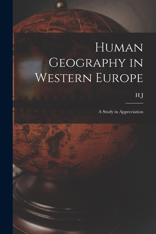 Human Geography in Western Europe; a Study in Appreciation (Paperback)